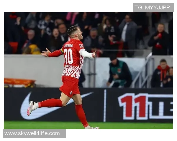 弗赖堡豪取连胜，德甲球队逆风翻盘实现壮举